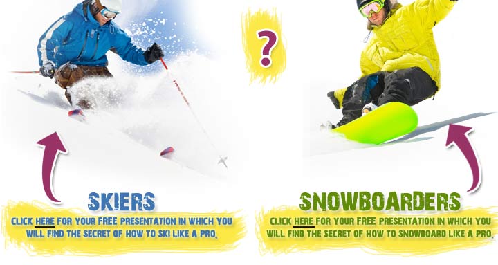 Skier or Snowboarder?